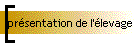 pr�sentation de l'�levage